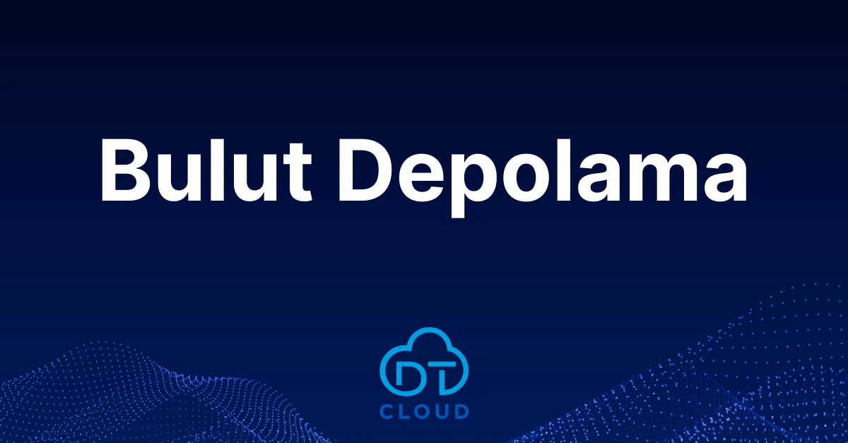 Bulut Depolama Nedir? DT Cloud