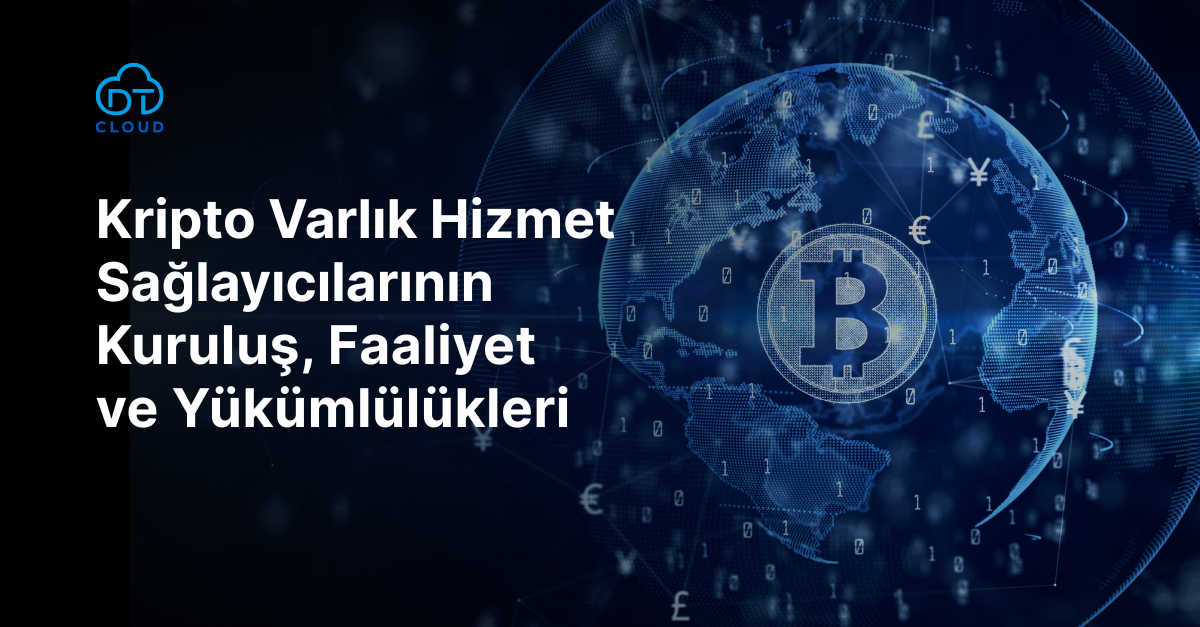 Kripto Varlık Hizmet Sağlayıcılarının Kuruluşi Faaliyet ve Yükümlülükleri