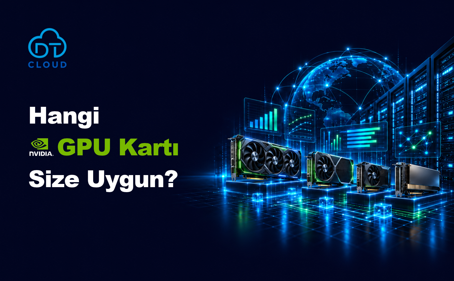Hangi NVIDIA GPU Kartı Size Uygun?