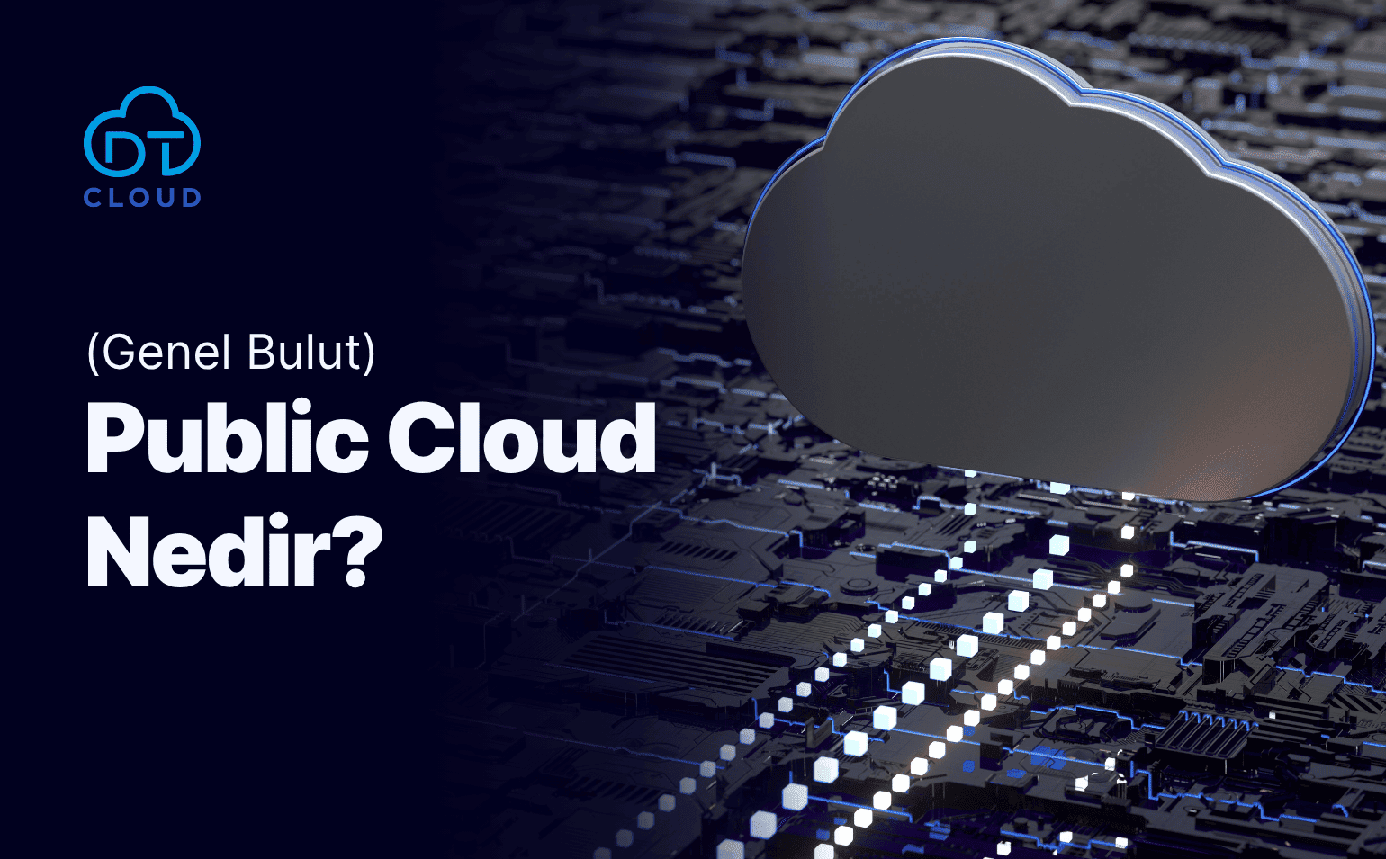 Public Cloud (Genel Bulut) Nedir?