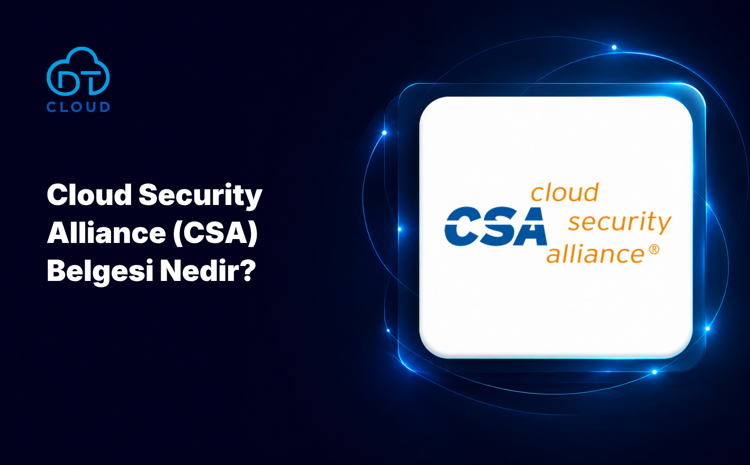 CSA (Cloud Security Alliance) Nedir?