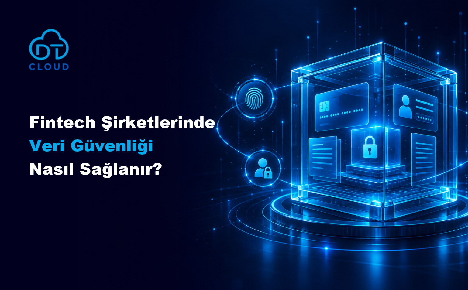 Fintech Şirketlerinde Veri Güvenliği Nasıl Sağlanır?