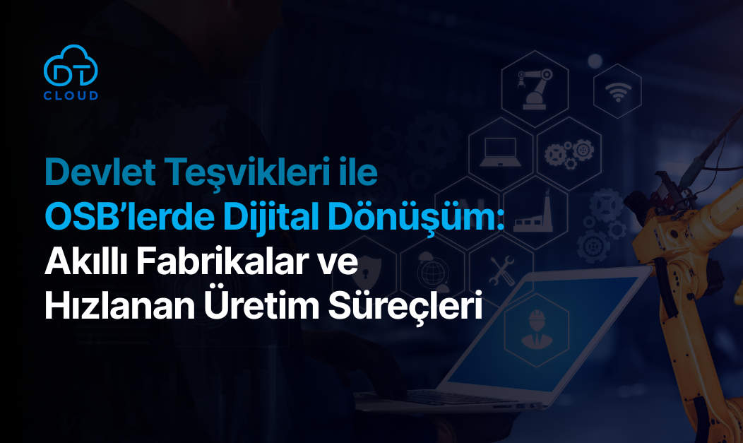 OSB’lerde Dijital Dönüşüm: DDX Raporu ve Teşvikler