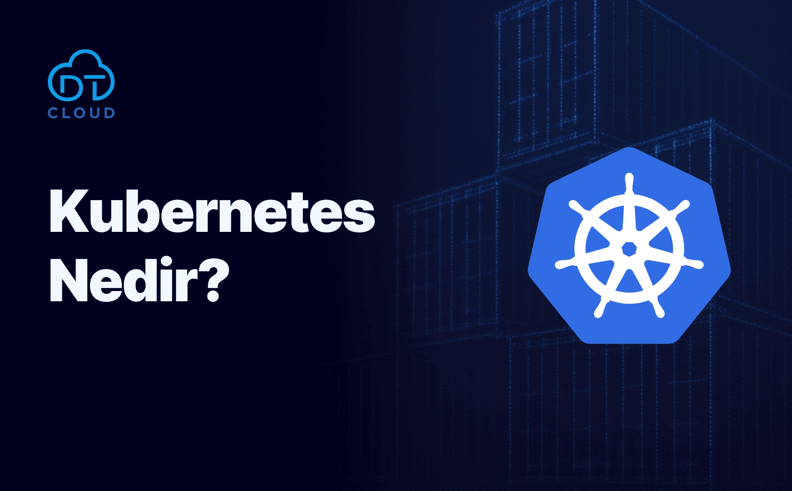 Kubernetes Nedir?